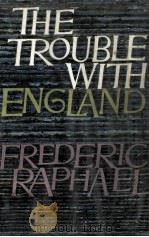 The trouble with England   1962  PDF电子版封面    Frederic Raphael 