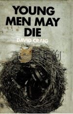 Young men may die   1970  PDF电子版封面    David Craig 