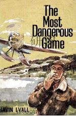 The most dangerous game   1964  PDF电子版封面    Gavin Lyall 