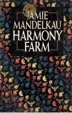 Harmony farm   1972  PDF电子版封面    Jamie Mandelkau 