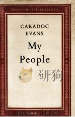 My people : stories of the peasantry of West Wales   1953  PDF电子版封面    Caradoc Evans 