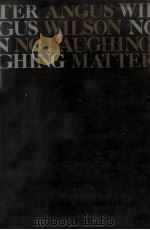 No laughing matter   1967  PDF电子版封面    Angus Wilson 