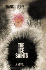 The ice saints   1964  PDF电子版封面    Frank Tuohy 