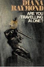 Are you travelling alone?   1969  PDF电子版封面    Diana Raymond 