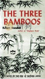 The three bamboos : a novel   1954  PDF电子版封面    Robert Standish 