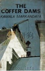 The coffer dams   1969  PDF电子版封面    Kamala Markandaya 