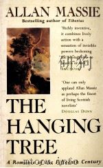 The Hanging tree:A Romance of the fifteenth century   1992  PDF电子版封面    Allan Massie 