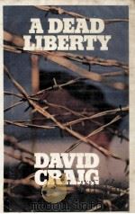 A dead liberty   1974  PDF电子版封面    David Craig 