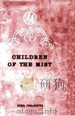 Children of the mist:a novel   1899  PDF电子版封面    Eden Phillpotts 