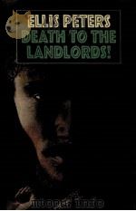 Death to the landlords!   1972  PDF电子版封面    Ellis Peters 