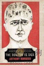 The doctor is sick   1960  PDF电子版封面    Anthony Burgess 