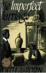 The imperfect marriage:a novel   1954  PDF电子版封面    Edith de Born 