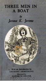 Three men in a boat:to say nothing of the dog   1963  PDF电子版封面    Jerome K.Jerome 
