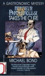Monsieur pamplemousse takes the cure   1987  PDF电子版封面    Michael Bond 
