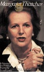 Margaret Thatcher:a personal and political biography   1983  PDF电子版封面    Russell Lewis 