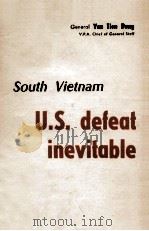 South Vietnam; U.S. defeat inevitable   1967  PDF电子版封面    Van Tien Dung 