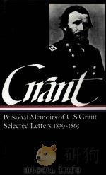 Memoirs and selected letters : personal memoirs of U.S. Grant Selected Letters 1839-1865（1990 PDF版）