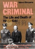 War criminal:the life and death of Hirota Koki   1977  PDF电子版封面    Saburo Shiroyama ; translated 