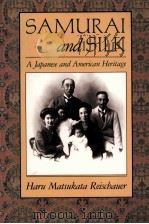 Samurai and silk:a Japanese and American heritage   1987  PDF电子版封面    Haru Matsukata Reischauer 