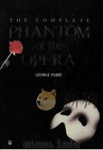 The complete Phantom of the Opera   1988  PDF电子版封面    George Perry 