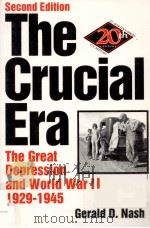 The crucial era : the Great Depression and World War 2 1929-1945   1992  PDF电子版封面    Gerald D.Nash 