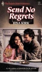 Send no regrets   1991  PDF电子版封面    Risa Kirk 