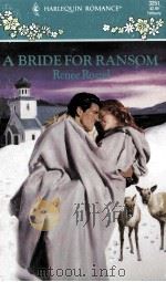 A bride for ransom   1993  PDF电子版封面    Renee Roszel 