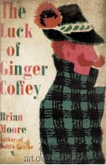 The luck of Ginger Coffey   1960  PDF电子版封面    Brian Moore 