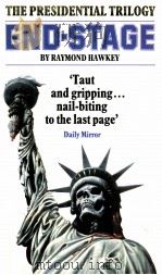 End-Stage:Book Three of the Presidential Trilogy   1988  PDF电子版封面    Raymond Hawkey 