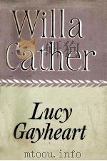 Lucy Gayheart   1962  PDF电子版封面    Willa Cather 