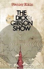 The Dick Gibson show   1971  PDF电子版封面    Stanley Elkin 