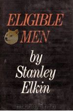 Eligible men : three short novels   1974  PDF电子版封面    Stanley Elkin 