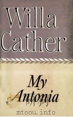 My Antonia   1926  PDF电子版封面    Willa Cather 