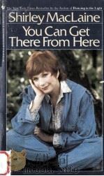 You Can Get There From Here   1986  PDF电子版封面    Shirley MacLaine 