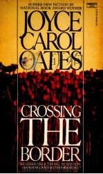 Crossing the border   1976  PDF电子版封面    Joyce Carol Oates 