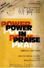 Power in praise   1971  PDF电子版封面    Merlin R.Carothers 