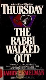 Thursday the rabbi walked out   1978  PDF电子版封面    Harry Kemelman 