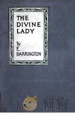The divine lady : A romance of Nelson and Emma Hamilton   1924  PDF电子版封面    E. Barrington 