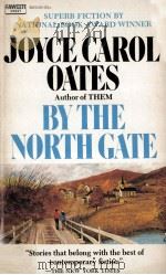 By the north gate   1963  PDF电子版封面    Joyce Carol Oates 