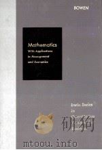 Mathematics : with applications in management and economics   1967  PDF电子版封面    Earl k.Bowen 