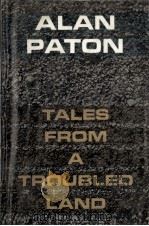Tales from a troubled land   1961  PDF电子版封面    Alan Paton 
