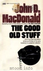The Good Old Stuff   1983  PDF电子版封面    John D. MacDonald 