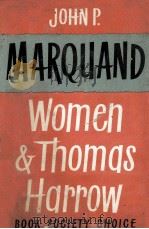 Women and Thomas Harrow   1958  PDF电子版封面    John P. Marquand 