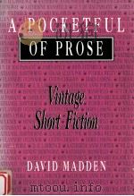 A Pocketful of prose : vintage short fiction   1992  PDF电子版封面    David Madden 