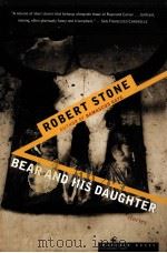 Bear and his daughter : stories   1997  PDF电子版封面    Robert Stone 