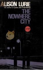 The nowhere city   1965  PDF电子版封面    Alison Lurie 
