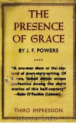 The presence of grace   1957  PDF电子版封面    J. F. Powers 