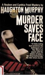 Murder Saves Face:A Reuben Frost Mystery   1992  PDF电子版封面    Haughton Murphy 