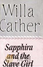 Sapphira and the slave girl   1963  PDF电子版封面    Willa Cather 