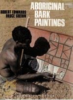 Aboriginal bark paintings   1969  PDF电子版封面    Robert Edwards andBruce Guerin 